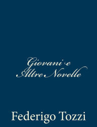 Title: Giovani e Altre Novelle, Author: Federigo Tozzi