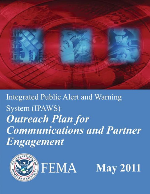 Integrated Public Alert And Warning System (IPAWS) Outreach Plan For ...