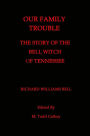 Our Family Trouble: The Story of the Bell Witch of Tennessee
