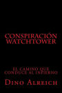 Conspiraci n Watchtower: El camino que conduce al infierno