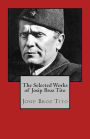 The Selected Works of Josip Broz Tito