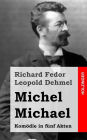 Michel Michael: Kom die in f nf Akten