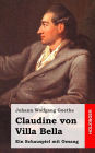 Claudine von Villa Bella: Ein Schauspiel mit Gesang