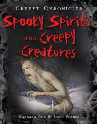 Title: Spooky Spirits and Creepy Creatures, Author: Barbara Cox