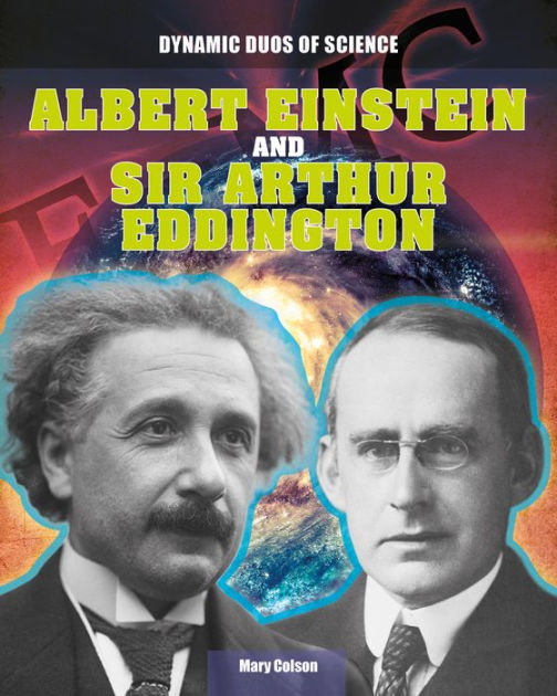 Albert Einstein and Sir Arthur Eddington by Mary Colson, Hardcover