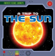 Title: A Trip to the Sun, Author: Claire E. Flynn