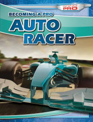 Title: Becoming a Pro Auto Racer, Author: Dean Miller