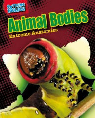 Title: Animal Bodies: Extreme Anatomies, Author: Louise Spilsbury