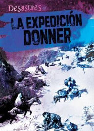 Title: La expedicion Donner (The Donner Party), Author: Kristen Rajczak Nelson