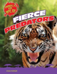 Title: Fierce Predators, Author: Steve Parker