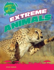 Title: Extreme Animals, Author: Steve Parker