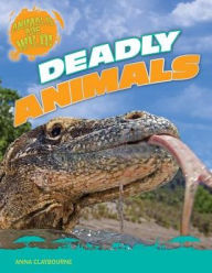 Title: Deadly Animals, Author: Anna Claybourne