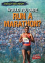 Would You Dare Run a Marathon?