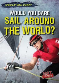 Title: Would You Dare Sail Around the World?, Author: Siobhan Sisk