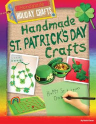 Title: Handmade St. Patrick's Day Crafts, Author: Ruth Owen