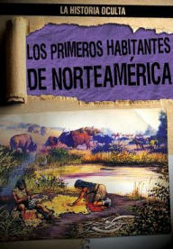 Title: Los primeros habitantes de Norteamerica (North America's First People), Author: Janey Levy