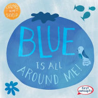 Title: Blue Is All Around Me!, Author: Kathleen Connors