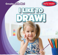 Title: I Like to Draw!, Author: Beth Gottlieb