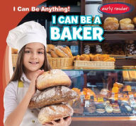 Title: I Can Be a Baker, Author: Luke Martin