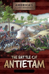 Title: The Battle of Antietam, Author: Therese M. Shea
