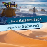 Title: ... Live in Antarctica or Live in the Sahara?, Author: Rosie Banks