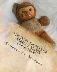 Title: The Dark Secrets of Rebecca Marie, Author: Rebecca M Mendez