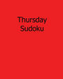 Thursday Sudoku: 80 Easy to Read, Large Print Sudoku Puzzles