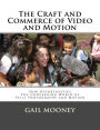 The Craft and Commerce of Video and Motion: New Opportunities in The Converging World of Still Photography & Motion