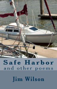 Safe Harbor: and other poems