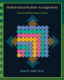 Mathematical Number Arrangements: Visual Mathematics Series