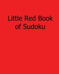 Title: Little Red Book of Sudoku: 80 Easy to Read, Large Print Sudoku Puzzles, Author: Bill Rodgers