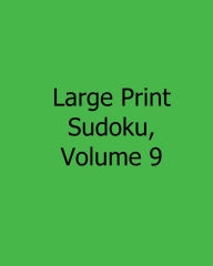 Title: Large Print Sudoku, Volume 9: Easy to Read, Large Grid Sudoku Puzzles, Author: Colin Wright