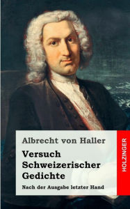 Title: Versuch Schweizerischer Gedichte, Author: Albrecht von Haller