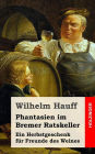 Phantasien im Bremer Ratskeller: Ein Herbstgeschenk für Freunde des Weines