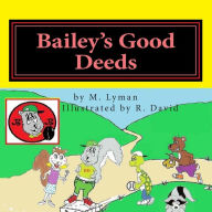 Title: Bailey's Good Deeds, Author: R David