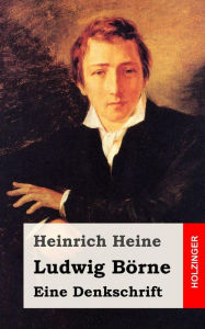 Title: Ludwig Börne. Eine Denkschrift, Author: Heinrich Heine