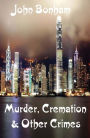 Murder, Cremation & Other Crimes