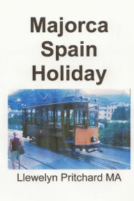Title: Majorca Spain Holiday, Author: Llewelyn Pritchard M.A.