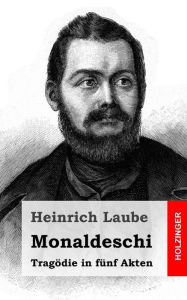 Title: Monaldeschi: Tragödie in fünf Akten, Author: Heinrich Laube