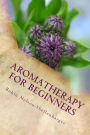 Aromatherapy For Beginners: Learning The Art Of Aroma