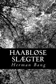 Title: Haabløse Slægter, Author: Herman Bang