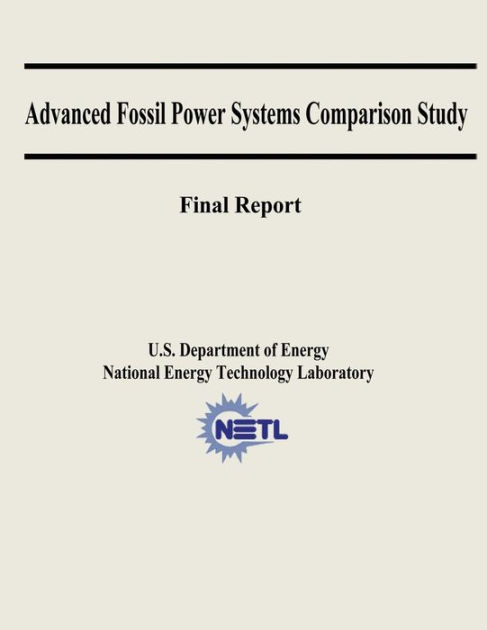 Advanced Fossil Power Systems Comparison Study Final Report By National ...