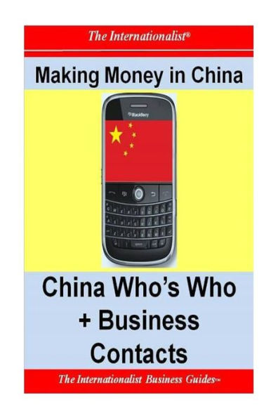 Making Money in China: China Who's Who + Business Contacts