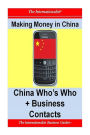 Making Money in China: China Who's Who + Business Contacts