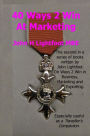 40 Ways 2 Win at Marketing: A 'Next Level' Book in the Ways 2 Win Series Giving Hints and Tips about Marketing Techniques, Sales Techniques, Self