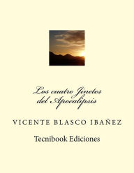 Title: Los Cuatro Jinetes del Apocalipsis, Author: Vicente Blasco Ibáñez