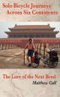 Solo Bicycle Journeys Across Six Continents: The Lure of the Next Bend