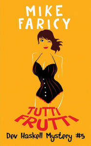 Title: Tutti Frutti, Author: Mike Faricy