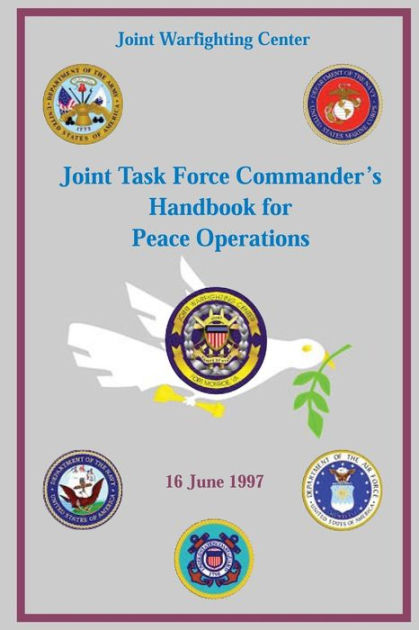 Joint Task Force Commander's Handbook For Peace Operations: 16 June ...