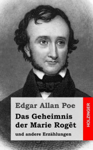 Title: Das Geheimnis der Marie Rogêt: und andere Erzählungen, Author: Edgar Allan Poe